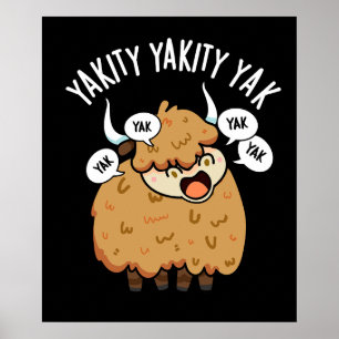 Poster Yakity Yakity Yak Funny Animal Pun Dark BG