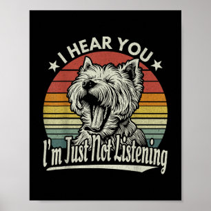 Poster Yawn West Highland White Terrier Eu Ouço Você Não
