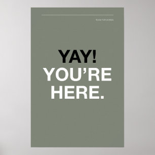 Poster YAY! VOCÊ ESTÁ AQUI – Arte de Parede para Entrada