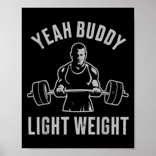 Poster Yeah Buddy Light Weight Bodybuilding Gym Weightlif (Frente)