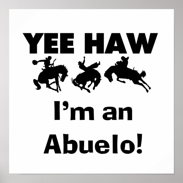 Pôster Yee Haw, sou um Abuelo T-shirts e presentes (Frente)