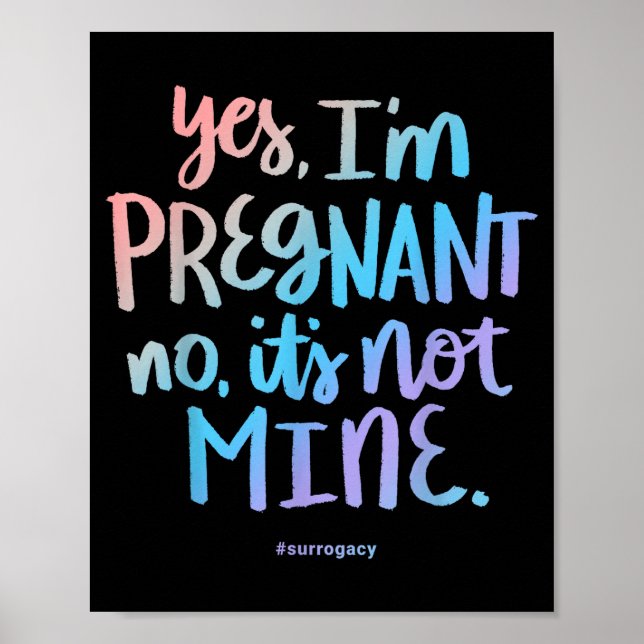 Poster Yes, I'm Pregnant, No It's Not Mine - Funny Surrog (Frente)