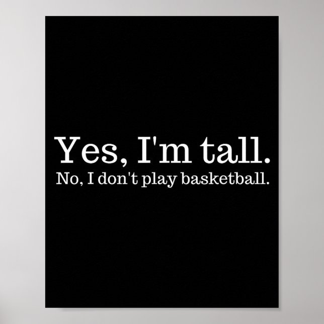 Poster Yes I'm Tall, No I Don't Play Basketball  (Frente)