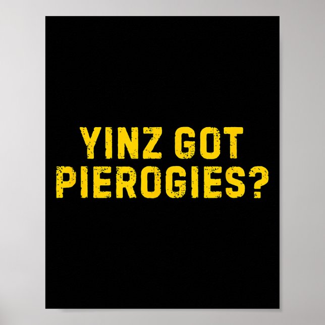 Poster Yinz Got Erogies Shirt Funny Ttsburg Slang Yinz  (Frente)