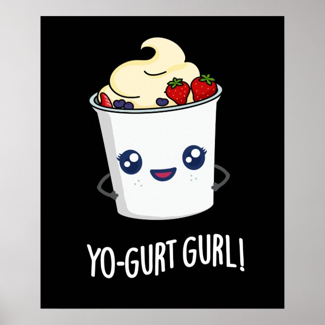 Poster Yo-gurt Gurl Engraçado Yogurt Pun Dark BG (Frente)