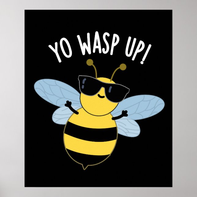Poster Yo Wasp Up Funny Inseto Pun Dark BG (Frente)