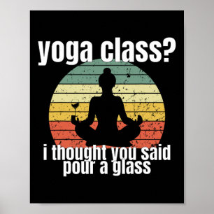 Poster Yoga Cl Eu pensei que você disse Despeje um Gl Mer