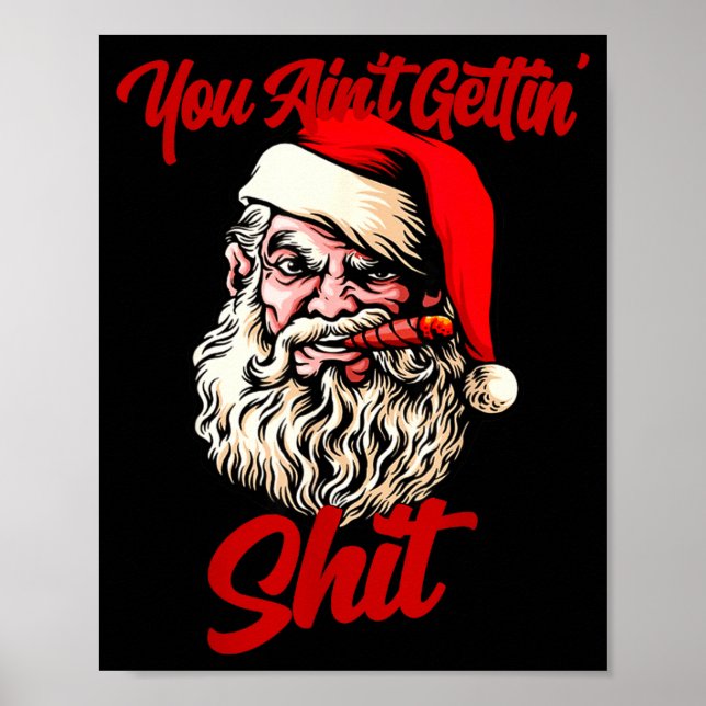 Poster You Ain't Getting Santa Cool Baked Weed Joint Xmas (Frente)