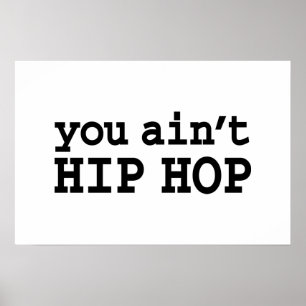 Pôster you ain't HIP HOP