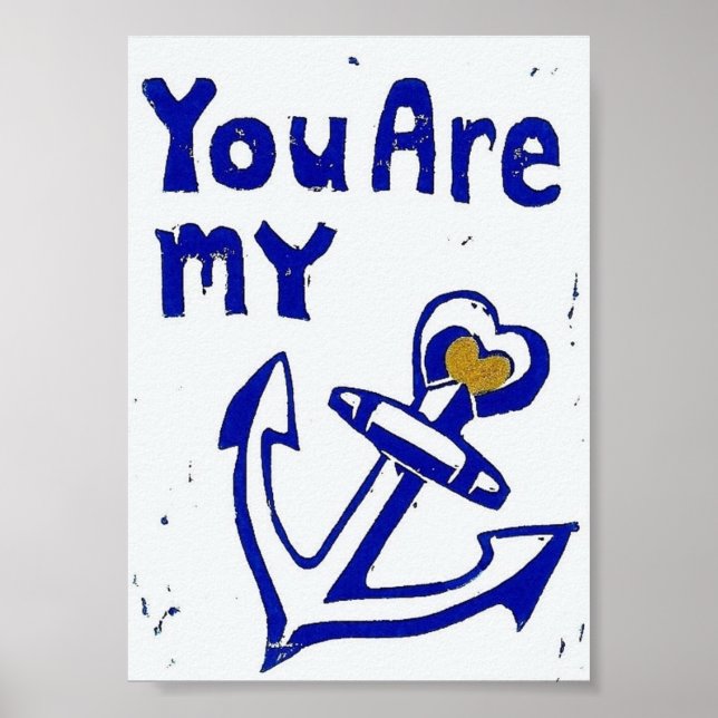 Pôster You Are My Anchor Poster, 5 x 7 Inches (Frente)