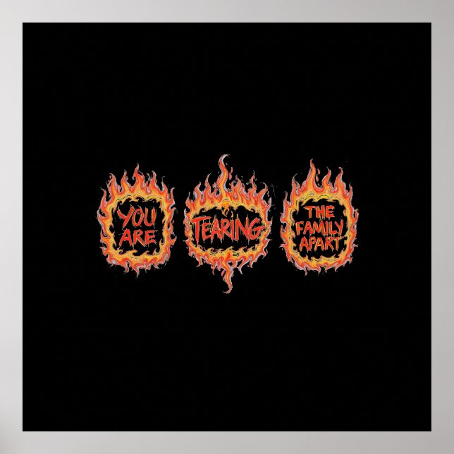 Poster You Are Tearing This Family Apart (Frente)