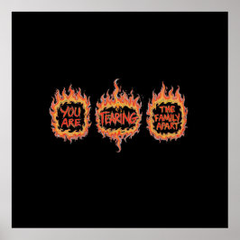 Poster You Are Tearing This Family Apart