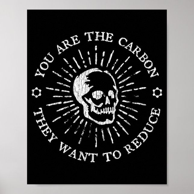 Poster You Are The Carbon They Want To Reduce Funny Sayin (Frente)