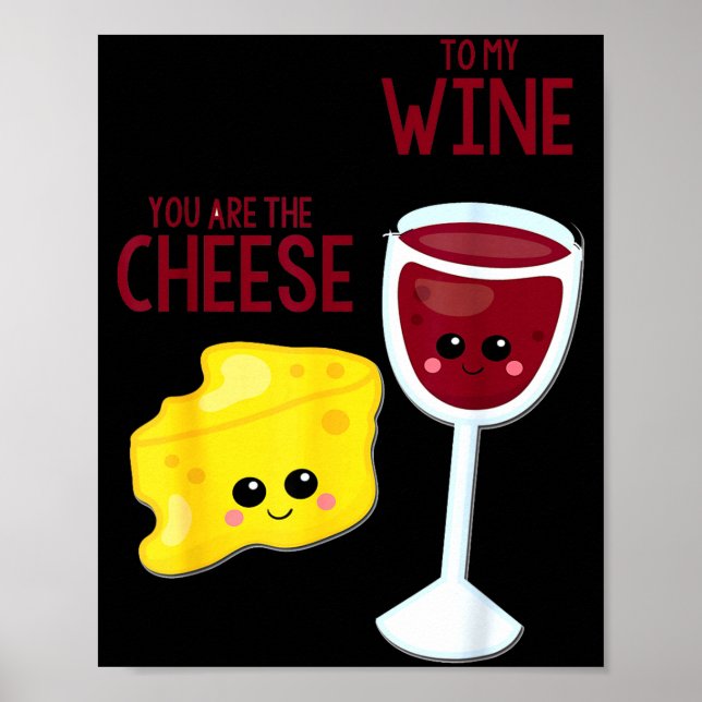 Poster You Are The Cheese To My Wine Friend Valentine's D (Frente)