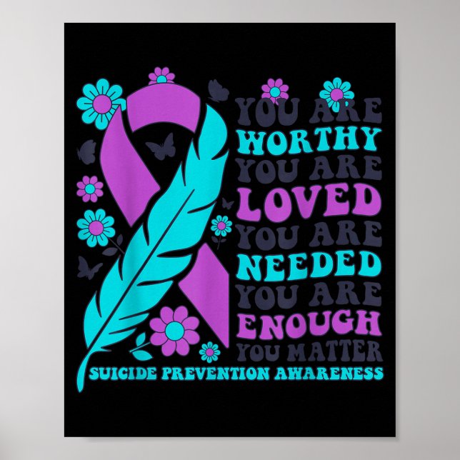 Poster You Are Worthy Loved Needed Enough Suicide Prevent (Frente)