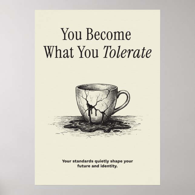 Poster You Become What You Tolerate (Frente)