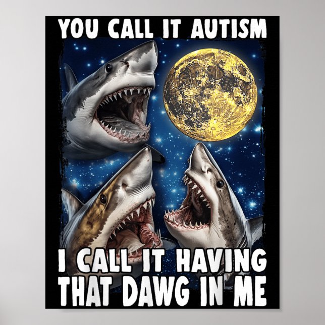 Poster You Call It Autism I Call It Having That Dawg In M (Frente)