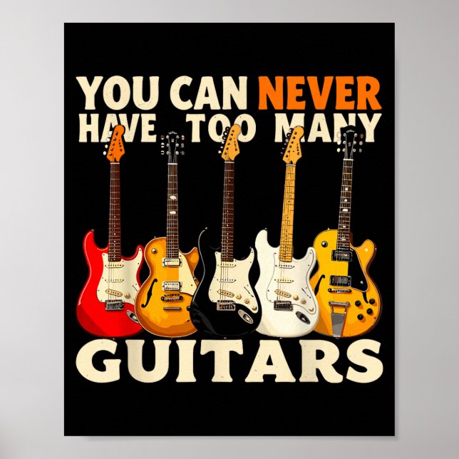 Poster You Can Never Have Too Many Guitars Cool Guitar Lo (Frente)