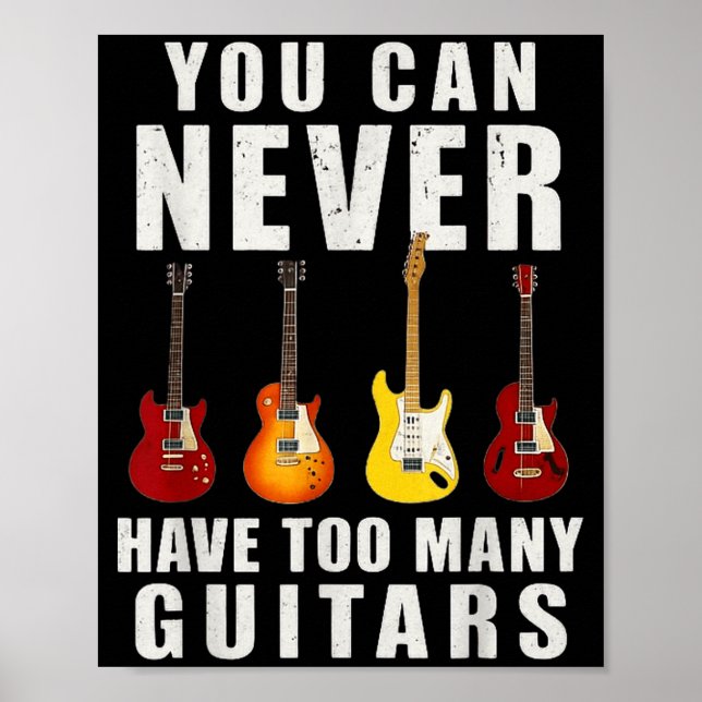 Poster You Can Never Have Too Many Guitars Music Funny  (Frente)