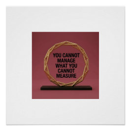 Pôster You Cannot Manage What You Cannot Measure