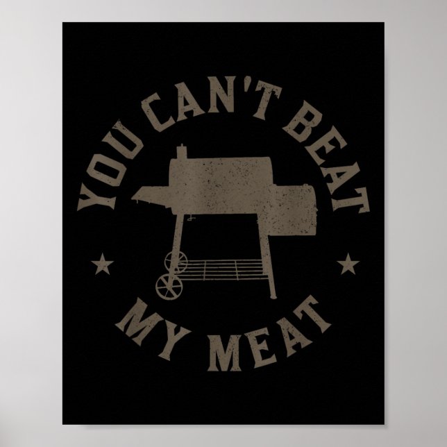 Poster You Can't Beat My Meat Bbq Grilling Chef Funny Gri (Frente)