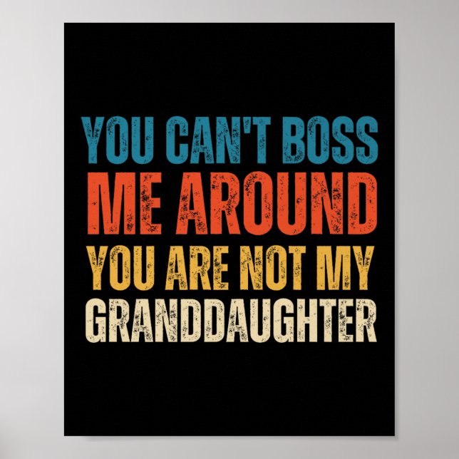 Poster You Can't Boss Me Around You Are Not My Granddaugh (Frente)