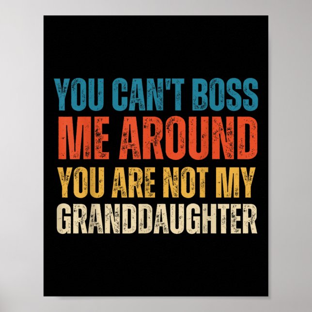 Poster You Can't Boss Me Around You Are Not My Granddaugh (Frente)
