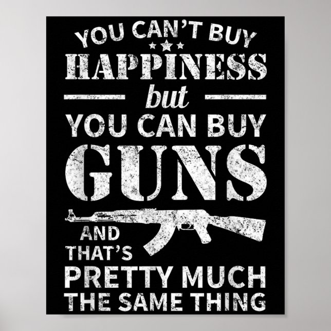 Poster You Can't Buy Hapness But You Can Buy Guns  (Frente)