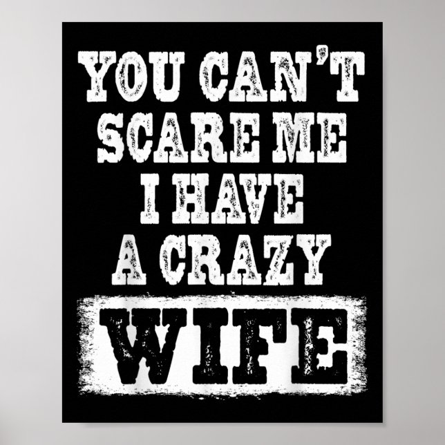 Poster You Can't E Me I Have A Crazy Wife Funny  (Frente)