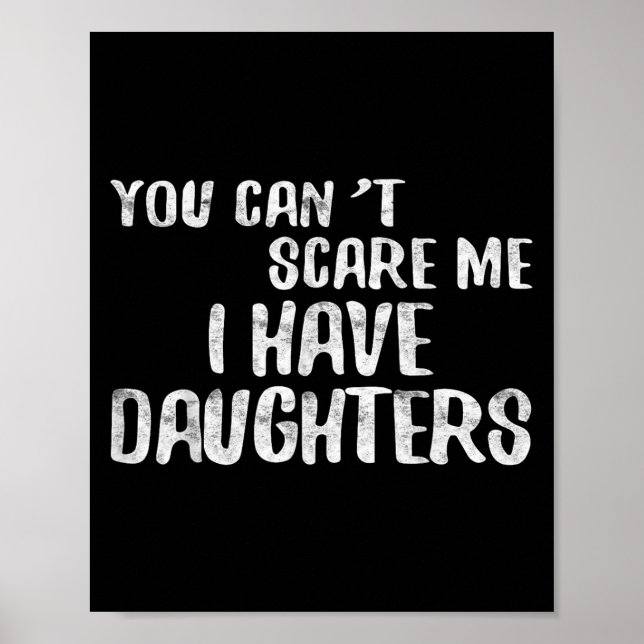 Poster You Can't E Me I Have Daughters Shirt Funny Father (Frente)