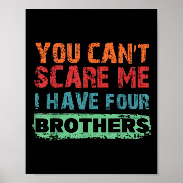 Poster You Can't E Me I Have Four Brothers  (Frente)