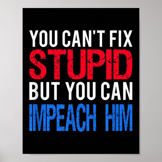 Poster You Can't Fix Stud But You Can Impeach Trump Anti  (Frente)