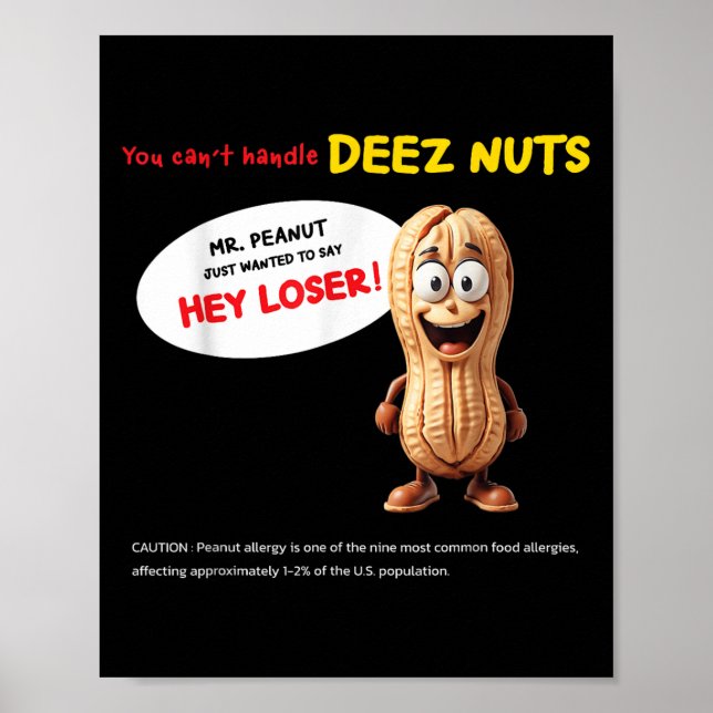 Poster You Can't Handle Deez Nuts, Funny , Peanut Allergy (Frente)