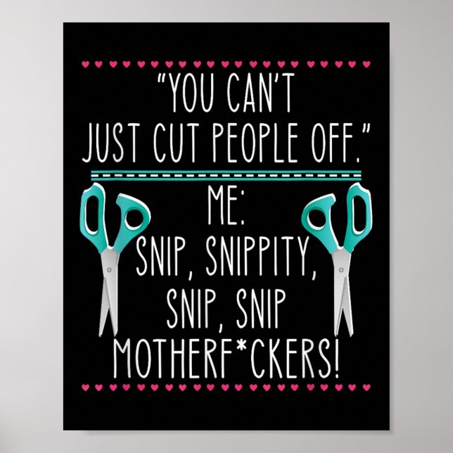 Poster You Can't Just Cut People Off Quote  (Frente)