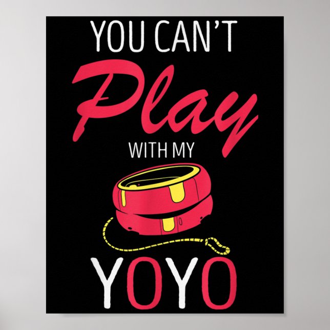 Poster You Can't Play Yoyo Player Old Games Yoyo Lover Yo (Frente)