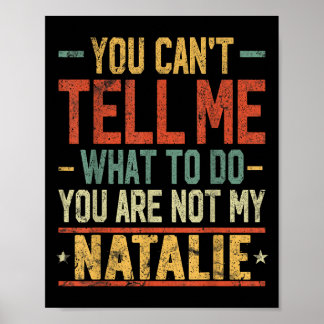 Poster You Can't Tell Me What To Do You Are Not My Natali