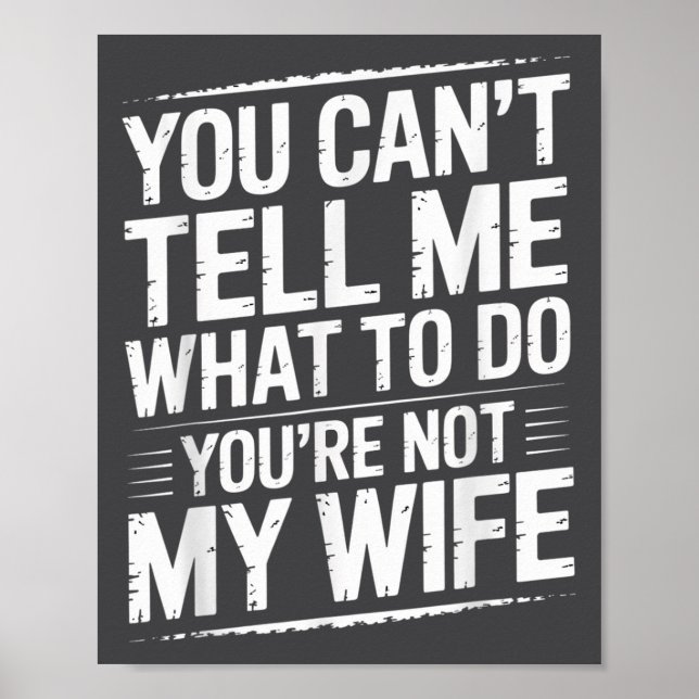 Poster You Can't Tell Me What To Do You're Not My Wife Fu (Frente)