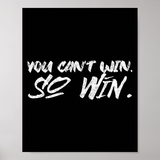 Poster You Can't Win So Win Motivational Quote Men Women  (Frente)