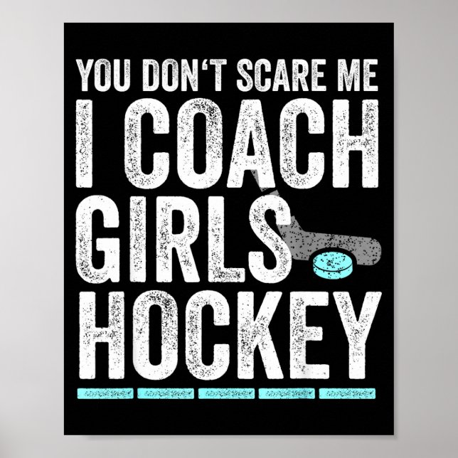 Poster You Don't E Me I Coach Girls Hockey Coaches  (Frente)