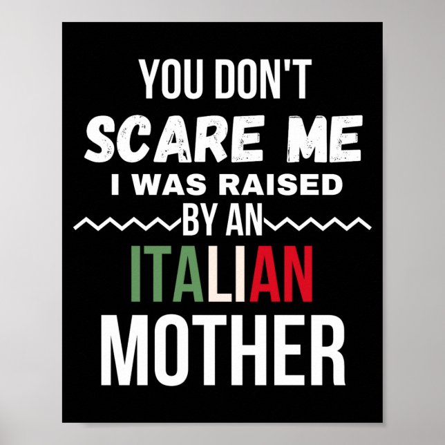 Poster You Dont E Me I Was Raised An Italian Mother  (Frente)
