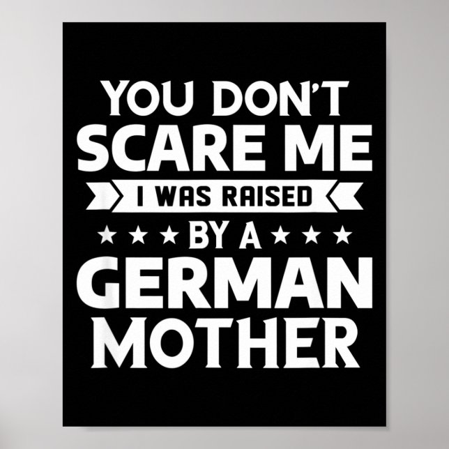 Poster You Don't E Me I Was Raised By A German Mother  (Frente)