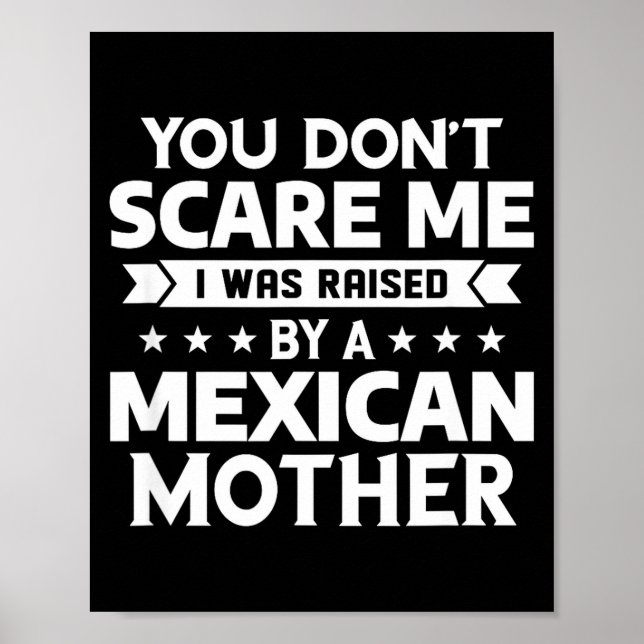 Poster You Don't E Me I Was Raised By A Mexican Mother  (Frente)
