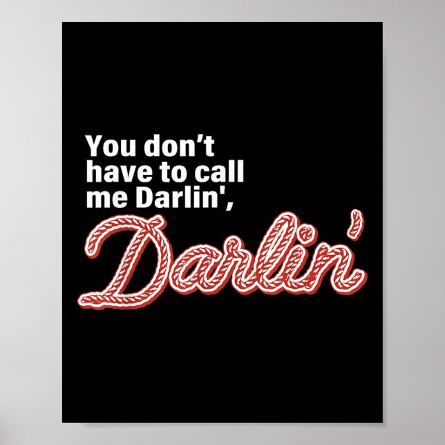 Poster You Don't Have To Call Me Darlin' Darlin' Funny Qu (Frente)
