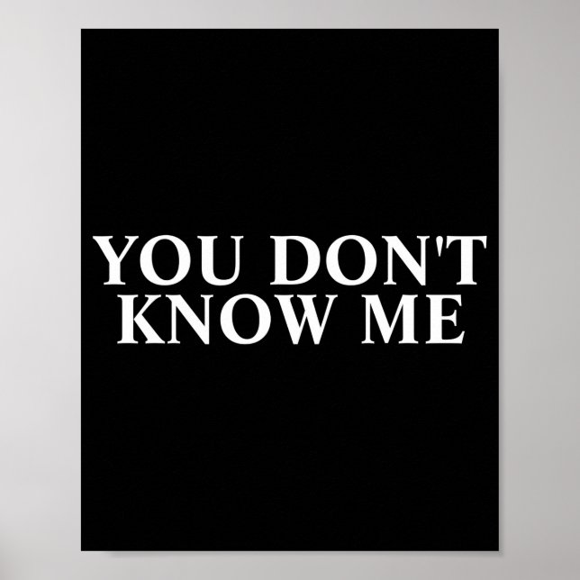 Poster You Dont Know Me  (Frente)