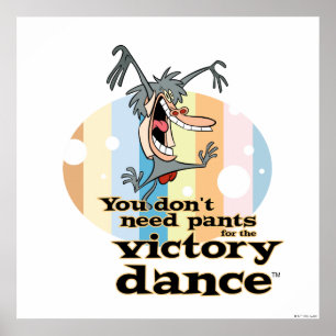 Poster You Don't Need Pants for the Victory Dance™