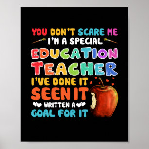 Poster You Don't Scare Me I'm A Special Education Teacher