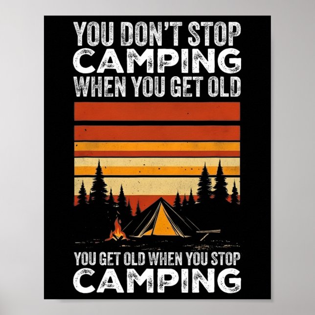 Poster You Don't Stop Camping When You Get Old Funny Camp (Frente)