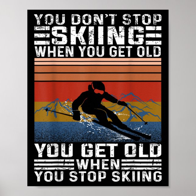 Poster You Dont Stop Skiing When You Get Old Funny Skiing (Frente)