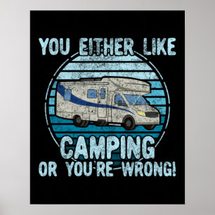 Poster You Either Like Camping Or You're Wrong!