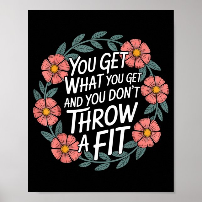 Poster You Get What You Get And You Don't Throw A Fit -  (Frente)